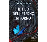 Libri Del Fiore Simone - Il Filo Dell'eterno Ritorno