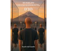 Libri Del Gaudio Renato - Ho Parlato Con Uno Sconosciuto... D'io
