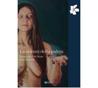 Libri Del Moro Francesca - La Statura Della Palma