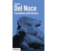 Il problema dell'ateismo - Del Noce Augusto