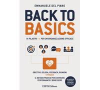 Libri Del Piano Emmanuele - Back To Basics. I 4 Pilastri 1 Per Un'organizzazion
