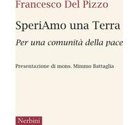 Libri Del Pizzo Francesco - Speriamo Una Terra. Per Una Comunita Della Pace