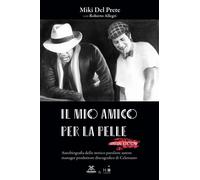 Libri Del Prete Miki - Il Mio Amico Per La Pelle. Autobiografia Dello Storico Pa