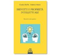 Libri Del Re Claudia / Rotini Federico - Brevetti E Proprieta Intellettuale. Man