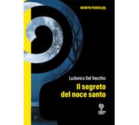 Libri Del Vecchio Ludovico - Il Segreto Del Noce Santo. Incontri Pericolosi