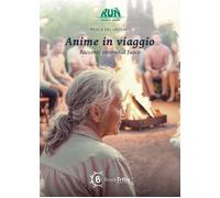 Libri Del Vecchio Paola - Anime In Viaggio. Racconti Intorno Al Fuoco