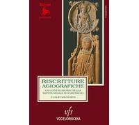 Libri Del Zotto Carla - Riscritture Agiografiche. La Costruzione Della Santita R