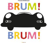 Libri Delebecque FranÃ§ois - Brum Brum Ediz. Illustrata