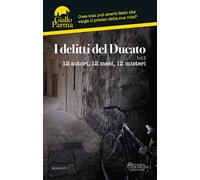 Libri Delitti Del Ducato. 12 Autori, 12 Mesi, 12 Misteri (I) #02