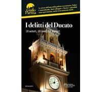 Libri Delitti Del Ducato. 12 Autori, 12 Mesi, 12 Misteri (I)