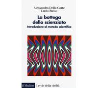 La bottega dello scienziato. Introduzione al metodo scientifico. Ediz. illustrata