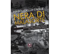 Libri Della Croce Marco - Nera Di Malasorte. 18 Marzo 1969: La Prima Indagine De