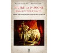 Libri Della Luna Marco / Rebecca Rhel - Vivere La Passione Senza Rovinarsi Tropp