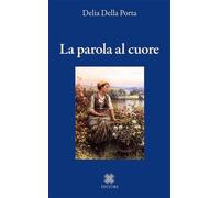 Libri Della Porta Delia - La Parola Al Cuore