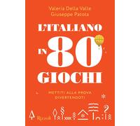 Libri Della Valle Valeria / Giuseppe Patota - L' Italiano In 80 Giochi. Mettiti