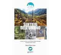 Libri Della Volpe Maria - Sentieri Dell'umano. Lungo Le Antiche Vie Di Rhemes-Sa