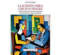 Libri Dell'Arsina Lisa - La Scienza Dura Che Si Fa Fragile. I Medici Scrittori D