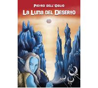 Libri Dell'Oglio Pietro - La Luna Del Deserto