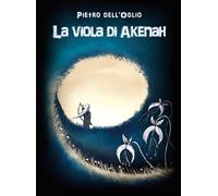 Libri Dell'Oglio Pietro - La Viola Di Akenah