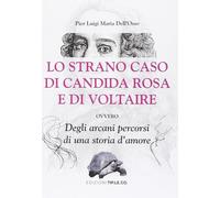 Libri Dell'Osso P. Luigi - Lo Strano Caso Di Candida Rosa E Di Voltaire Ovvero D