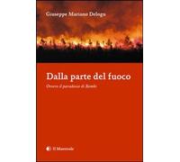 Libri Delogu Giuseppe M. - Dalla parte del fuoco. Ovvero il paradosso di Bambi