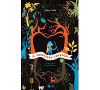 Libri Delphine Chedru - Il cavaliere Coraggio - 2021