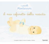 Libri Delphine Roubieu - Il Mio Cofanetto Della Nascita. I Piccoli Montessori. E
