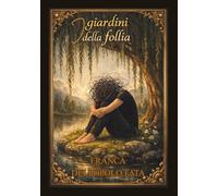 Libri Delpopolo Fata Franca - I Giardini Della Follia