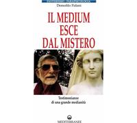 Libri Demofilo Fidani - Il Medium Esce Dal Mistero
