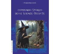 Libri Denis Jean-Ferdinand - Compendio Storico Delle Scienze Occulte (Rist. Anas