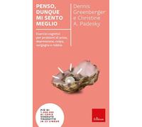 Libri Dennis Greenberger / Padesky Christine A. - Penso, Dunque Mi Sento Meglio.