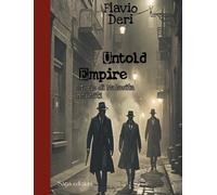Libri Deri Flavio - Untold Empire. Storie Di Malavita Nei Miti
