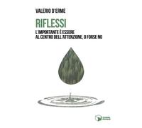 Libri D'Erme Valerio - Riflessi. L'importante E Essere Al Centro Dell'attenzione