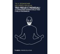 Libri Desikachar T. K. / Hellfried Krusche - Tra Freud E Patanjali. La Conoscenz