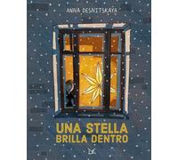 Libri Desnitskaya Anna - Una Stella Brilla Dentro. Ediz. A Colori