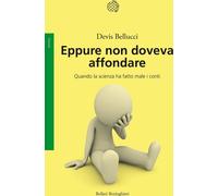 Libri Devis Bellucci - Eppure Non Doveva Affondare. Quando La Scienza Ha Fatto M