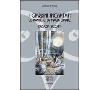 Libri Devon Scott - I Giardini Incantati. Le Piante E La Magia Lunare