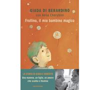 Libri Di Berardino Giada / Anna Cherubini - Frollino, Il Mio Bambino Magico