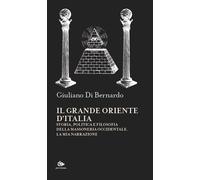 Libri Di Bernardo Giuliano - Il Grande Oriente D'italia. Storia, Politica E Filo