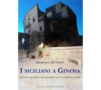 Libri Di Canio Domenico - I Siciliani A Ginosa. L'avventura Di 33 Galantuomini I