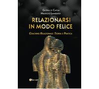 Libri Di Capua Gloria / Maurizio Lambardi - Relazionarsi In Modo Felice. Coachin