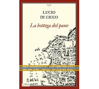 Libri Di Cicco Lucio - La Bottega Del Pane