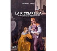 Libri Di Corinto Luciano - La Ricciarella. Il Secondo Miracolo Eucaristico Di La