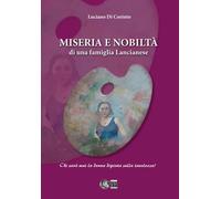 Libri Di Corinto Luciano - Miseria E Nobilta Di Una Famiglia Lancianese