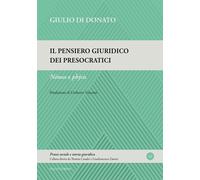 Libri Di Donato Giulio - Il Pensiero Giuridico Dei Presocratici. Nomos E Physis