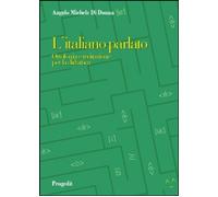 Libri Di Donna Angelo M. - L' Italiano Parlato. Ortofonia E Recitazione Per La D