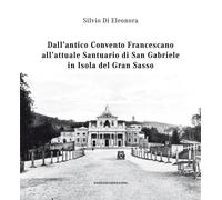 Libri Di Eleonora Silvio - Dall'antico Convento Francescano All'attuale Santuari