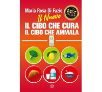 IL NUOVO CIBO CHE CURA, IL CIBO CHE AMMALA - DI FAZIO MARIA ROSA, MATTIONI