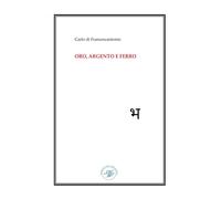 Libri Di Francescantonio Carlo - Oro, Argento E Ferro