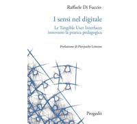 Libri Di Fuccio Raffaele - I Sensi Nel Digitale. Le Tangible User Interfaces Inn